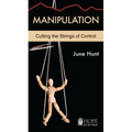 Manipulation: Cutting the Strings of Control