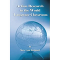 Action Research in the World Language Classroom