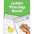 Letter Tracing Book: Trace Letters Workbook Alphabet Writing Practice for Preschoolers Kindergarten
