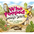 Who Pooped in the Sonoran Desert?: Scats and Tracks for Kids