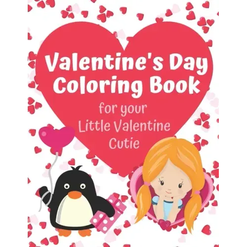 Valentine's Day Coloring Book for your Little Valentine Cutie: Love Themed Activity Book for Artistic Kids on Valentine's Day