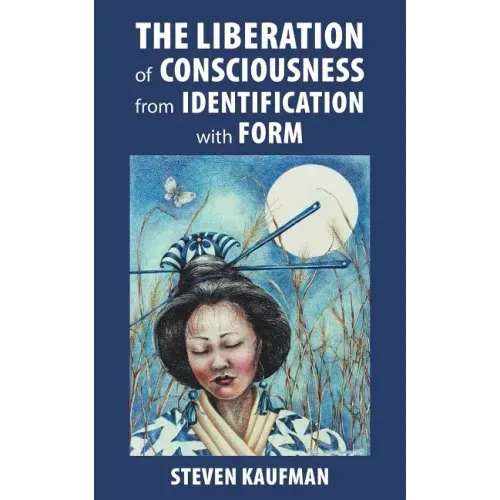 The Liberation of Consciousness from Identification with Form