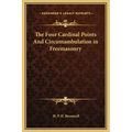 The Four Cardinal Points and Circumambulation in Freemasonry