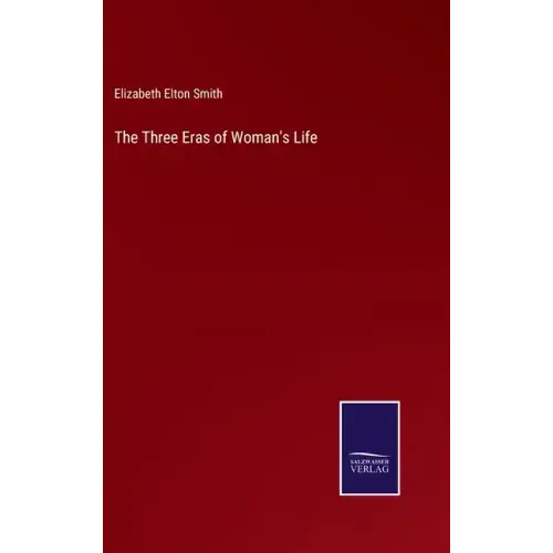 The Three Eras of Woman's Life