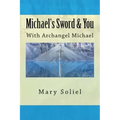Michael's Sword & You: With Archangel Michael
