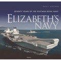 Elizabeth's Navy: Seventy Years of the Postwar Royal Navy