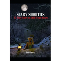 Scary Shorties: 15 Tiny Tales to Chill Your Bones