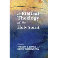 A Biblical Theology of the Holy Spirit