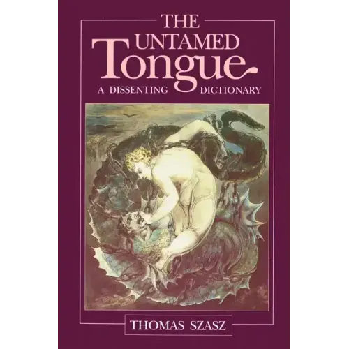The Untamed Tongue: A Dissenting Dictionary