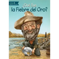 ¿Qué Fue La Fiebre del Oro?