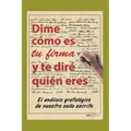 Dime Cómo Es Tu Firma Y Te Diré Quién Eres: el análisis grafológico de nuestro sello escrito