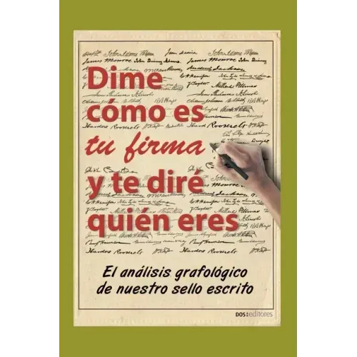 Dime Cómo Es Tu Firma Y Te Diré Quién Eres: el análisis grafológico de nuestro sello escrito