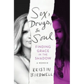 Sex, Drugs, & Soul: Finding Grace in the Shadow