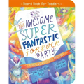 The Awesome Super Fantastic Forever Party Board Book: Heaven with Jesus Is Amazing!