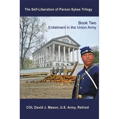 The Self-Liberation of Parson Sykes Enlistment in the Union Army