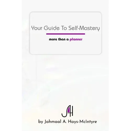 Your Guide To Self-Mastery: More Than A Planner