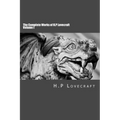 The Complete Works of H.P Lovecraft Volume I