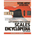 Left-Handed Bass Guitar Scales Encyclopedia: Fast Reference for the Scales You Need in Every Key