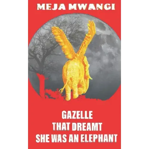 Gazelle: That Dreamt She Was An Elephant