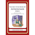 The Best Ever Book of Astronomer Jokes: Lots and Lots of Jokes Specially Repurposed for You-Know-Who