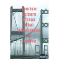 Tourism Leisure Brings What Advantages To Human