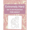Extremely Hard Dot to Dot Puzzle Book For Adult