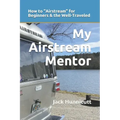 My Airstream Mentor: How to Airstream for Beginners & the Well-Traveled