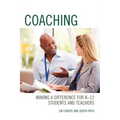 Coaching: Making a Difference for K-12 Students and Teachers