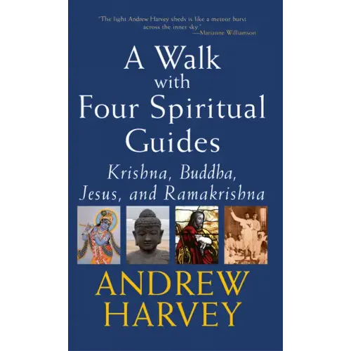 Walk with Four Spiritual Guides: Krishna, Buddha, Jesus and Ramakrishna
