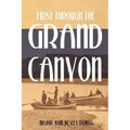 First Through the Grand Canyon (Expanded, Annotated)