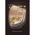 Camino a Paris: La Historia De Una Cubana