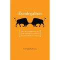 Eurolegalism: The Transformation of Law and Regulation in the European Union