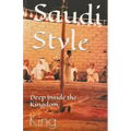 Saudi Style Deep Inside the Kingdom