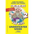 Underwater Work: Swimming for Kids