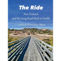 The Ride: New Zealand and the Long Road Back to Health