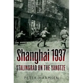 Shanghai 1937: Stalingrad on the Yangtze