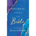 Journal Through the Bible: Explore Genesis to Revelation
