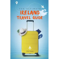 The Ultimate Ireland Travel Guide: Plan the Perfect Irish Vacation