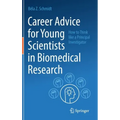 Career Advice for Young Scientists in Biomedical Research: How to Think Like a Principal Investigator