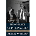 The Other Side of Philip K. Dick: A Tale of Two Friends