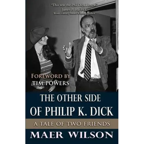 The Other Side of Philip K. Dick: A Tale of Two Friends