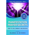 Manifestation Prayer Secrets: How to Ask, Embody and Receive