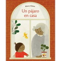 Un Pájaro en Casa = Bird House