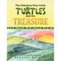 The Fabulous Four Little Turtles and the Treasure: And the Treasure