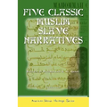 Five Classic Muslim Slave Narratives