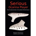 Serious Ocarina Player - The Fundamentals of Excellent Performance