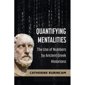 Quantifying Mentalities: The Use of Numbers by Ancient Greek Historians