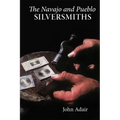 Navajo and Pueblo Silversmiths