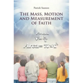 The Mass, Motion and Measurement of Faith