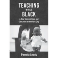 Teaching While Black: A New Voice on Race and Education in New York City